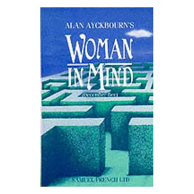 "Woman In Mind" - "" ("Ayckbourn Alan")