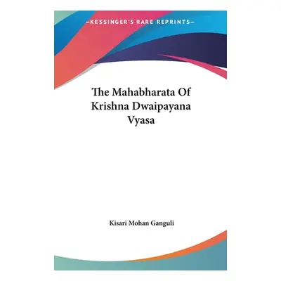 "The Mahabharata Of Krishna Dwaipayana Vyasa" - "" ("Ganguli Kisari Mohan")