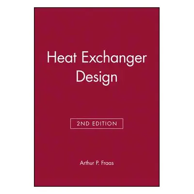 "Heat Exchanger Design" - "" ("Fraas Arthur P.")