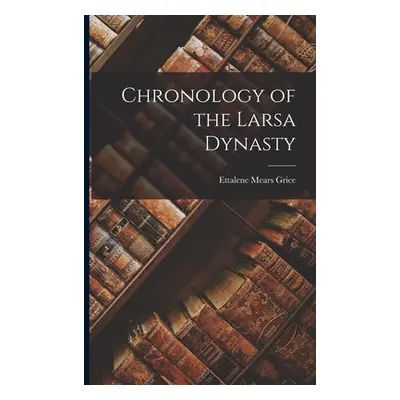 "Chronology of the Larsa Dynasty" - "" ("Grice Ettalene Mears")