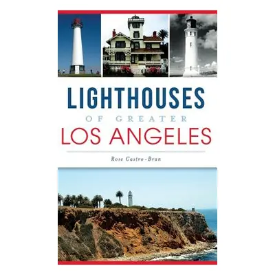 "Lighthouses of Greater Los Angeles" - "" ("Castro-Bran Rose")