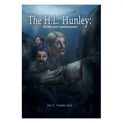 "The HL Hunley: Its Times & Controversies" - "" ("Combs 2nd Joe C.")