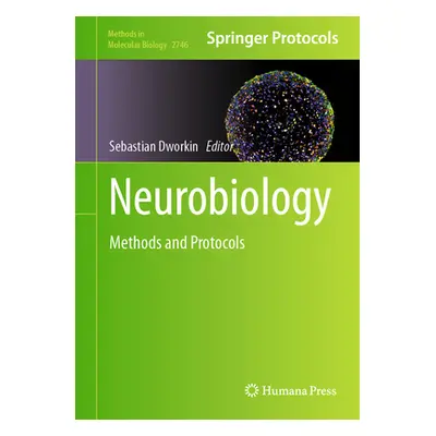 "Neurobiology: Methods and Protocols" - "" ("Dworkin Sebastian")