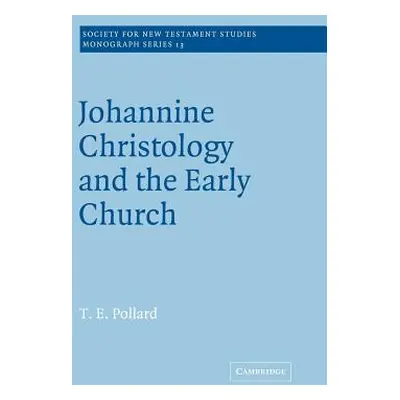 "Johannine Christology and the Early Church" - "" ("Pollard T. E.")