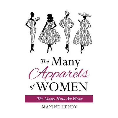 "The Many Apparels of Women" - "" ("Henry Maxine")