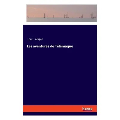 "Les aventures de Tlmaque" - "" ("Aragon Louis")