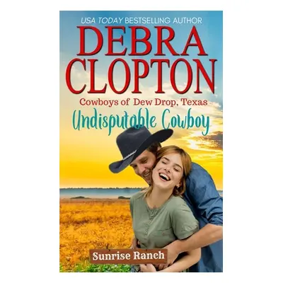 "Undisputable Cowboy" - "" ("Clopton Debra")