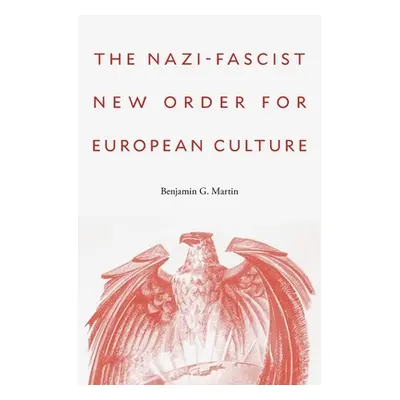 "Nazi-Fascist New Order for European Culture" - "" ("Martin Benjamin G.")