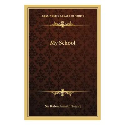 "My School" - "" ("Tagore Rabindranath")