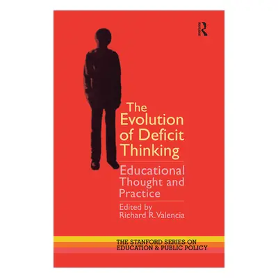 "The Evolution of Deficit Thinking: Educational Thought and Practice" - "" ("Valencia Richard R.