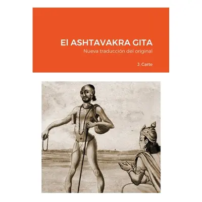 "El ASHTAVAKRA GITA: Nueva traduccin del original" - "" ("Carte J.")