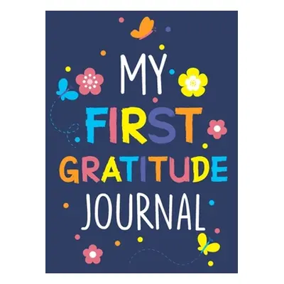 "My First Gratitude Journal: Gratitude Journals for Kids, Diary Record for Children Boys Girls" 