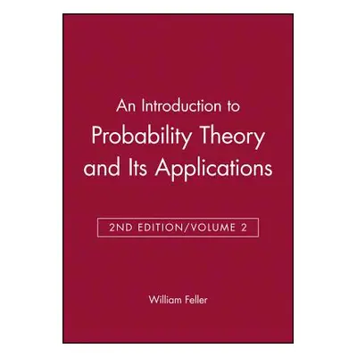 "An Introduction to Probability Theory and Its Applications, Volume 2" - "" ("Feller William")