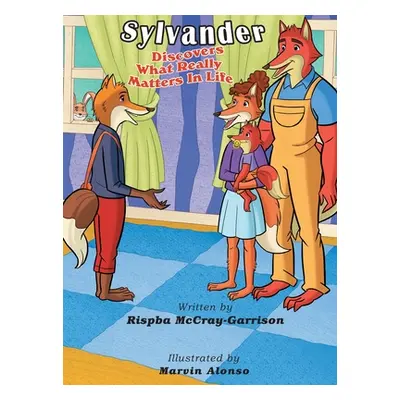 "Sylvander: Discovers What Really Matters In Life" - "" ("McCray-Garrison Rispba")