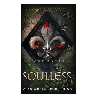 "Soulless: Lost Souls Trilogy Book 2" - "" ("Caudillo Anabell")