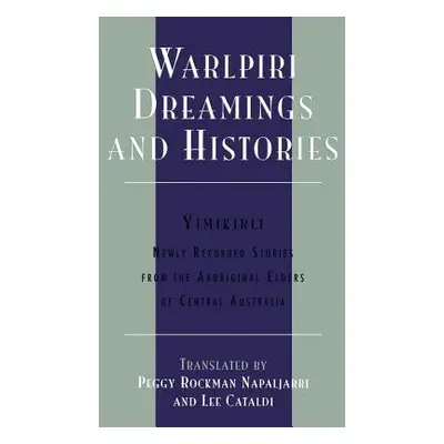 "Warlpiri Dreamings and Histories: Newly Recorded Stories from the Aboriginal Elders of Central 