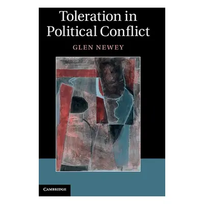 "Toleration in Political Conflict" - "" ("Newey Glen")