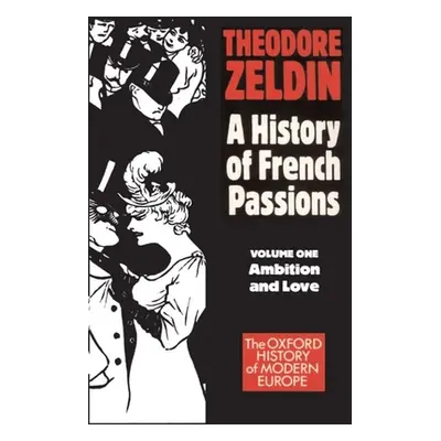 "France, 1848-1945: Ambition and Love" - "" ("Zeldin Theodore")