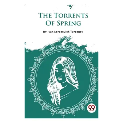 "The Torrents Of Spring" - "" ("Turgenev Ivan Sergeevich")