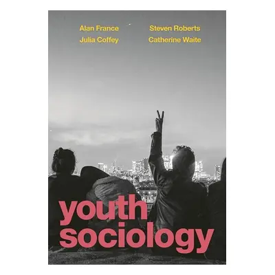 "Youth Sociology" - "" ("France Alan")