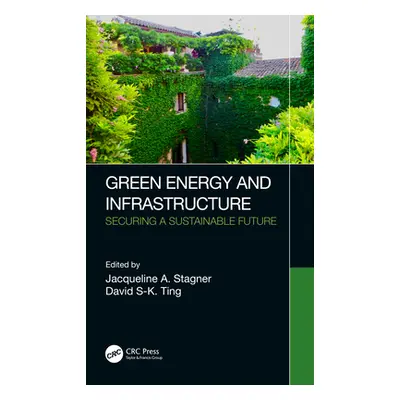 "Green Energy and Infrastructure: Securing a Sustainable Future" - "" ("Stagner Jacqueline A.")