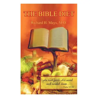 "The Bible Diet" - "" ("Mays Richard H.")