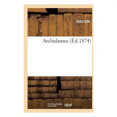 "Archidamus" - "" ("Isocrate")