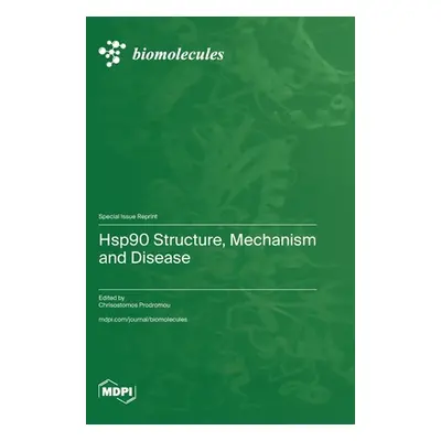 "Hsp90 Structure, Mechanism and Disease" - "" ("Prodromou Chrisostomos")