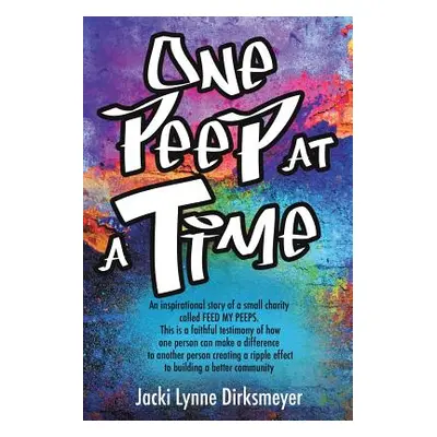 "One Peep at a Time" - "" ("Dirksmeyer Jacki Lynne")