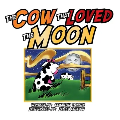 "The Cow That Loved the Moon" - "" ("Jackson James")