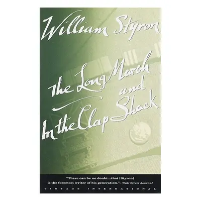 "The Long March and In the Clap Shack" - "" ("Styron William")