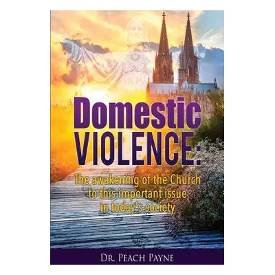 "Domestic Violence: The awakening of the Church to this important issue in today's society" - ""