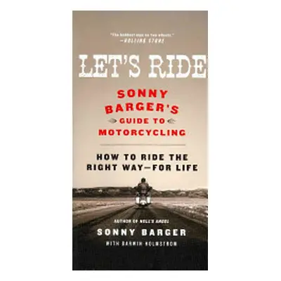 "Let's Ride: Sonny Barger's Guide to Motorcycling" - "" ("Barger Sonny")