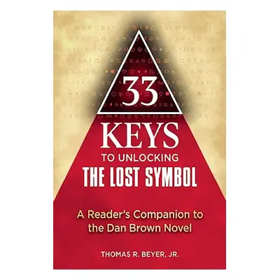 "33 Keys to Unlocking the Lost Symbol" - "" ("Beyer Thomas")