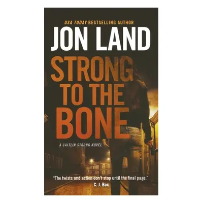 "Strong to the Bone: A Caitlin Strong Novel" - "" ("Land Jon")