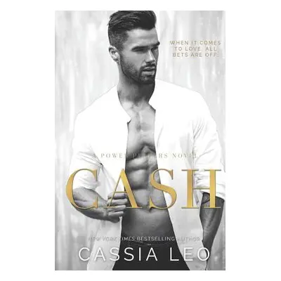 "Cash: A Power Players Novel" - "" ("Leo Cassia")