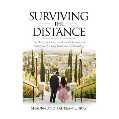 "Surviving the Distance: The Do's, the Don'ts, and the Definitely's of Surviving a Long Distance