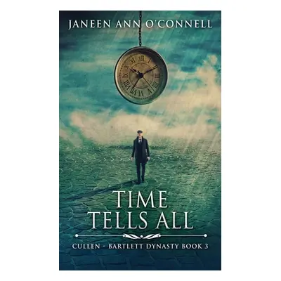 "Time Tells All" - "" ("O'Connel Janeen Ann")