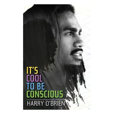 "It's Cool to Be Conscious" - "" ("O'Brien Harry")