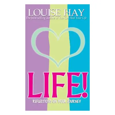 "Life!" - "" ("Hay Louise L.")