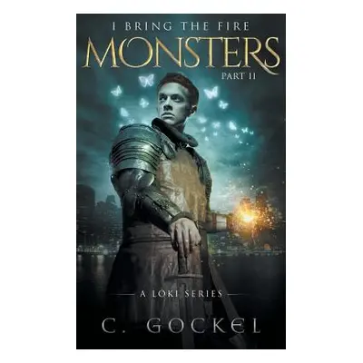 "Monsters: I Bring the Fire Part II: (A Loki Story)" - "" ("Gockel C.")