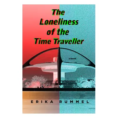 "The Loneliness of the Time Traveller" - "" ("Rummel Erika")