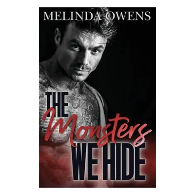 "Monsters we Hide" - "" ("Owens Melinda")