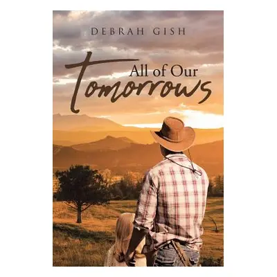 "All Of Our Tomorrows" - "" ("Gish Debrah")