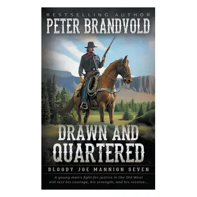 "Drawn and Quartered: Classic Western Series" - "" ("Brandvold Peter")