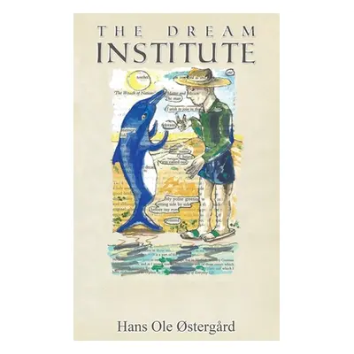 "The Dream Institute" - "" ("Stergrd Hans Ole")