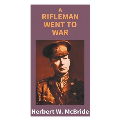 "A Rifleman Went To War" - "" ("W. McBride Herbert")