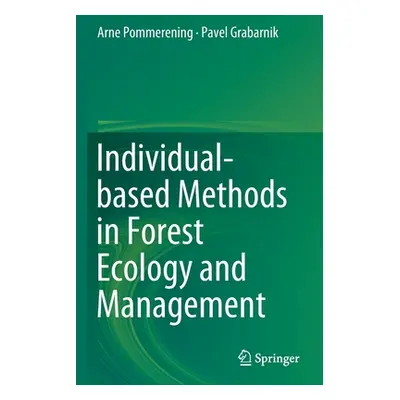 "Individual-Based Methods in Forest Ecology and Management" - "" ("Pommerening Arne")