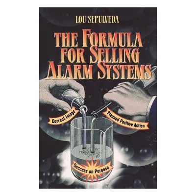 "The Formula for Selling Alarm Systems" - "" ("Sepulveda Lou")