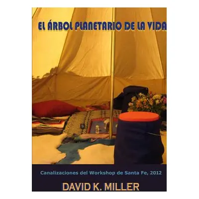 "El rbol de la Vida Planetario - Workshop de Santa Fe" - "" ("K. Miller David")